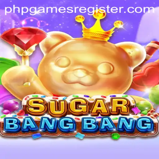 Exploring the Vibrant World of SUGARBANGBANG: A Dive into PHPGAMES